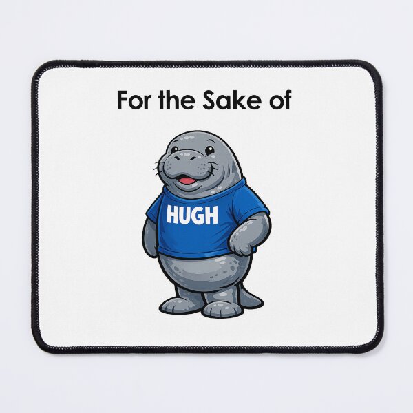 Item preview, For the sake of Hugh Manatee designed and sold by jon-bunston.