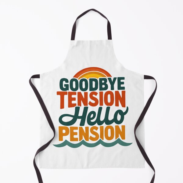 Item preview, Goodbye tension hello pension designed and sold by Creative Line Prints.