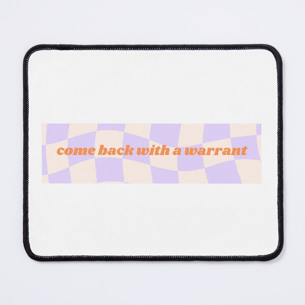 Item preview, Come Back with a Warrant designed and sold by Publicdefender.