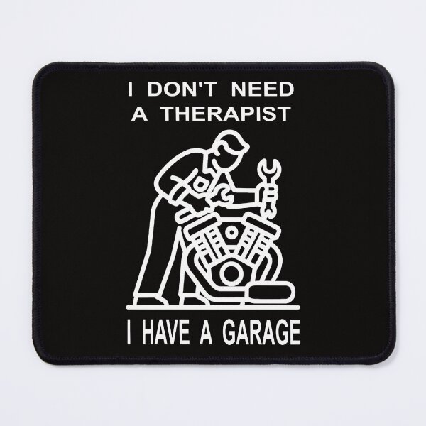 Item preview, I Don't Need A Therapist I Have A Garage - Mechanic Humor designed and sold by The Bold Line Studio.