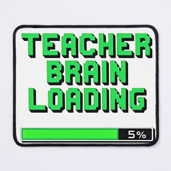Item preview, Teacher Brain Loading designed and sold by Creative Line Prints.