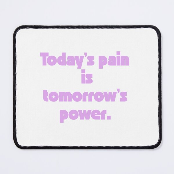 Item preview, Today’s Pain is Tomorrow’s Power – Motivational Quote Design designed and sold by iccdesignsshop.