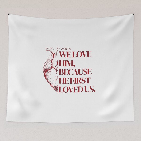 Item preview, We Love Him Because He First Loved Us designed and sold by FaithWayStudio.