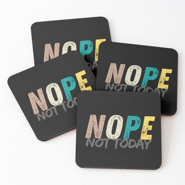 Item preview, Nope, not today designed and sold by PeacockShop2.