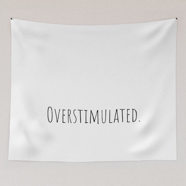 Item preview, Overstimulated Minimal Dark Aesthetic Quote designed and sold by GraveyardGlam.