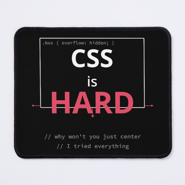 Item preview, CSS is Hard — Overflow Edition designed and sold by SyntaxThreads.