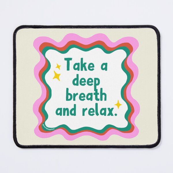 Item preview, Take A Deep Breath And Relax. designed and sold by MariePopPrints.