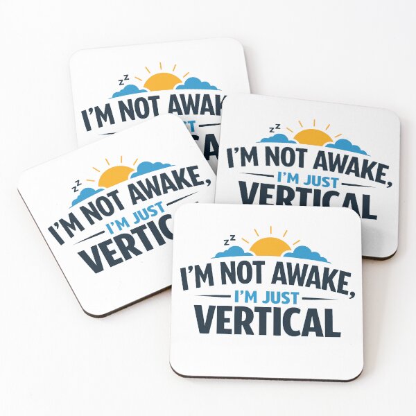 Item preview, I’m Not Awake I’m Just Vertical Funny Morning Meme designed and sold by JackCurtis1991.