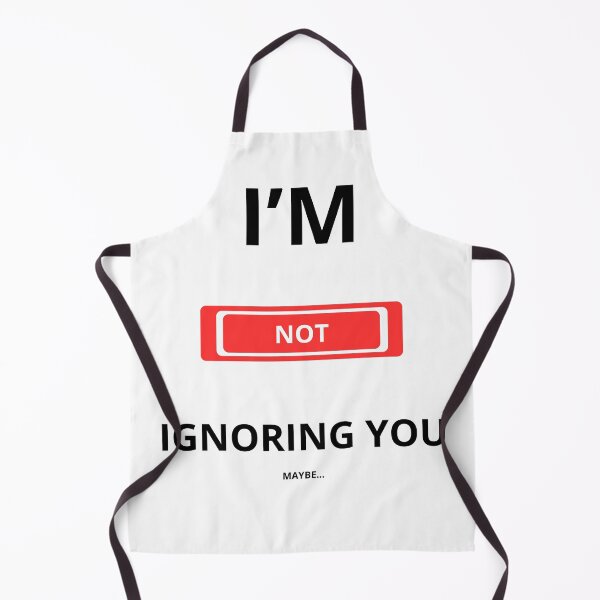 Item preview, “I’m Not Ignoring You… Maybe” – Funny Sarcastic Statement Tee designed and sold by Inkae Studio.