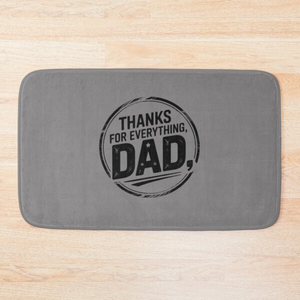 Item preview, THANKS FOR EVERYTHING DAD designed and sold by Pabhas.