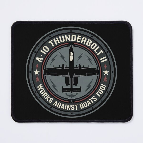 Item preview, A-10 Thunderbolt II Works Against Boats Too Tactical Humor designed and sold by ArtDreams92.