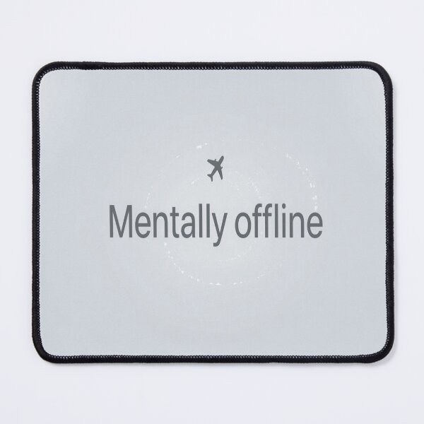Item preview, Mentally offline designed and sold by Artshopprivate.
