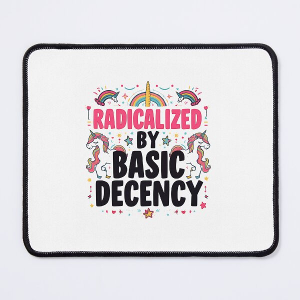 Item preview, Radicalized By Basic Decency Equality Justice Social Change unicorns designed and sold by SkeletonsDanger.