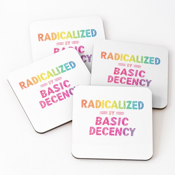 Item preview, Radicalized By Basic Decency Resist Equality Human Rights designed and sold by SkeletonsDanger.