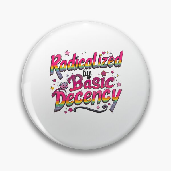 Item preview, Radicalized By Basic Decency Democracy Equality Social Justice designed and sold by SkeletonsDanger.