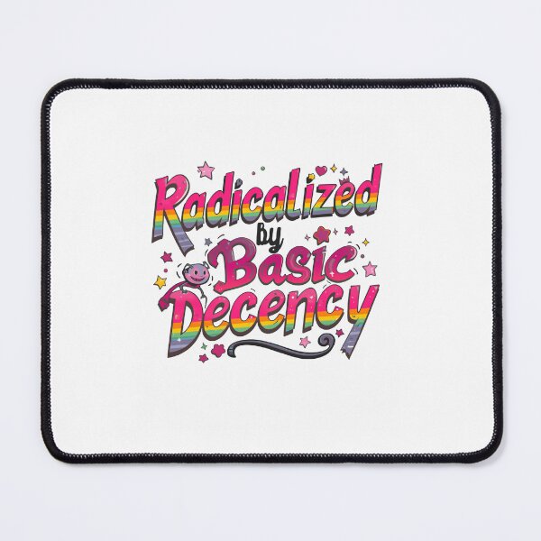 Item preview, Radicalized By Basic Decency Democracy Equality Social Justice designed and sold by SkeletonsDanger.