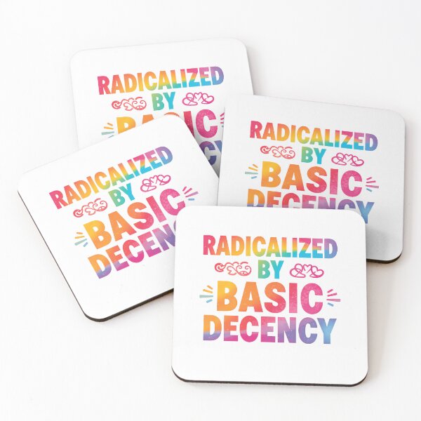 Item preview, Radicalized By Basic Decency Activist Voice Equality Justice designed and sold by SkeletonsDanger.