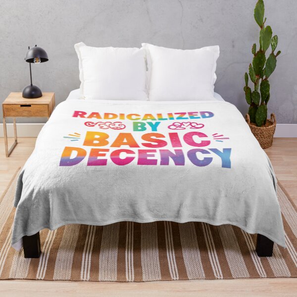 Item preview, Radicalized By Basic Decency Activist Voice Equality Justice designed and sold by SkeletonsDanger.