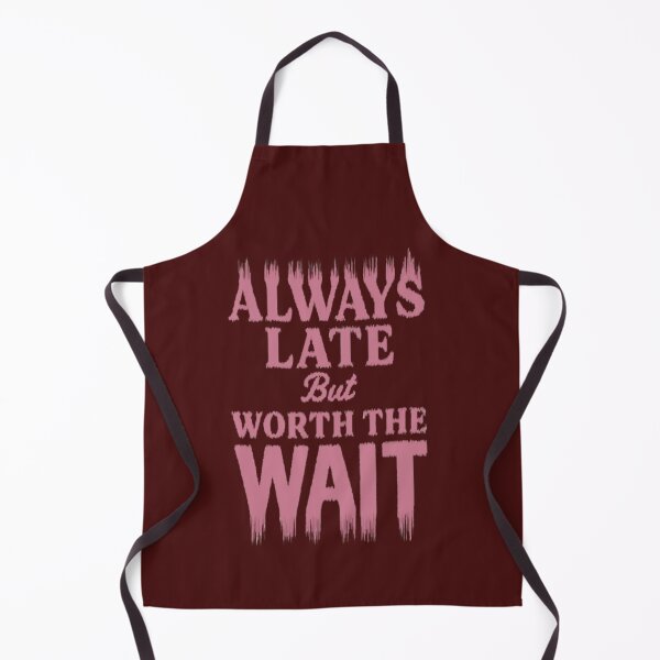 Item preview, Always late, but it's worth the wait designed and sold by JaroDesign2023.