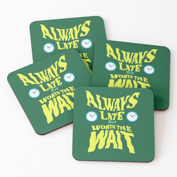 Item preview, Always late, but it's worth the wait  designed and sold by JaroDesign2023.