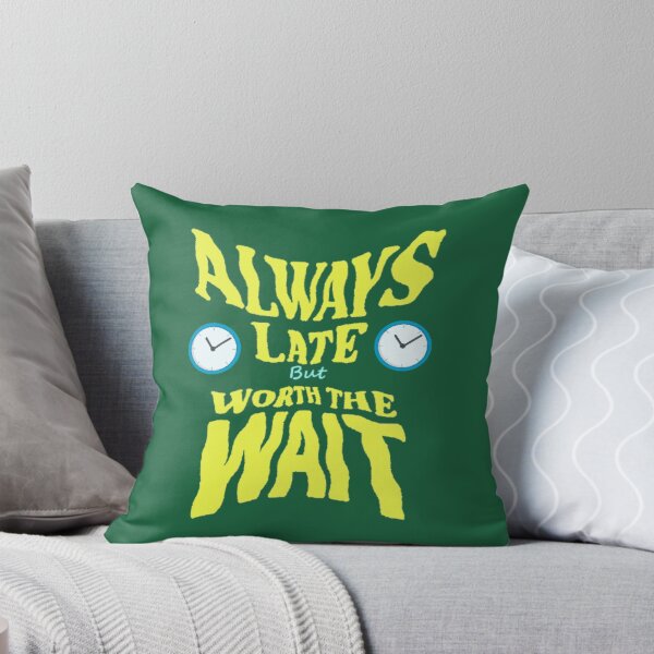Item preview, Always late, but it's worth the wait  designed and sold by JaroDesign2023.