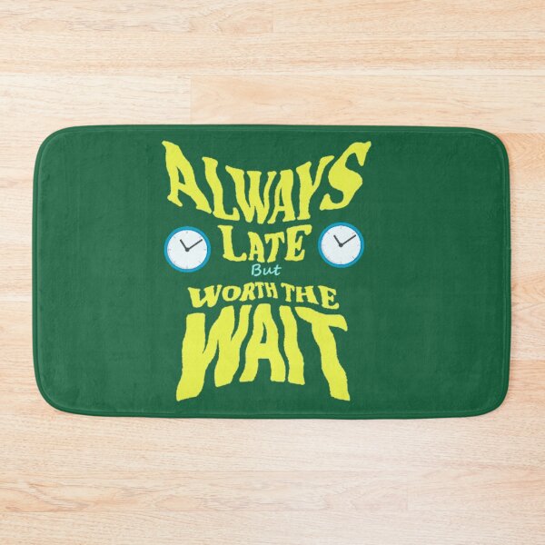 Item preview, Always late, but it's worth the wait  designed and sold by JaroDesign2023.