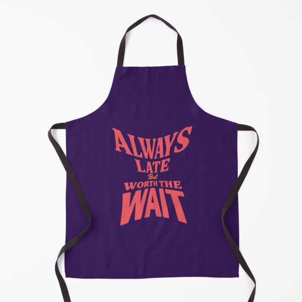 Item preview, Always late, but it's worth the wait designed and sold by JaroDesign2023.