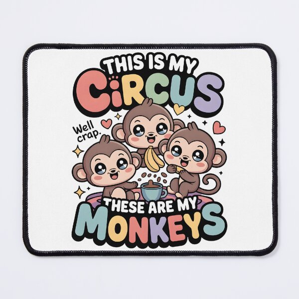 Item preview, Well Crap Turns Out This is My Circus Those are My Monkeys designed and sold by Lina Caro.