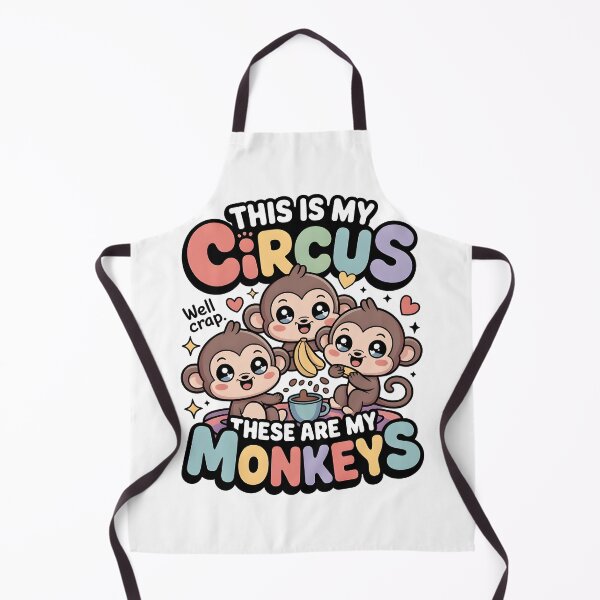 Item preview, Well Crap Turns Out This is My Circus Those are My Monkeys designed and sold by Lina Caro.