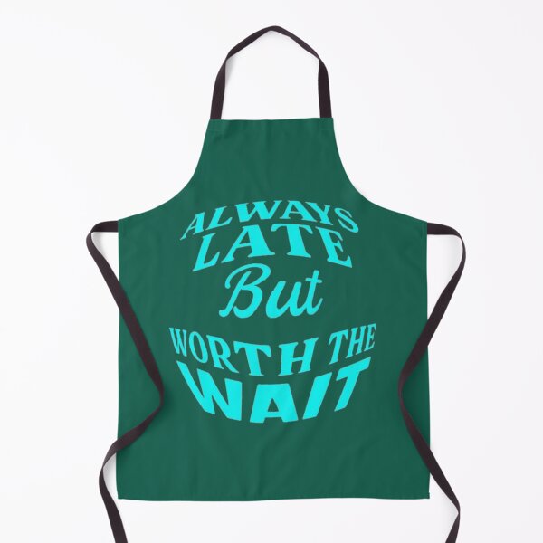 Item preview, Always late, but it's worth the wait designed and sold by JaroDesign2023.