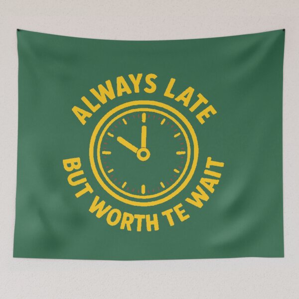 Item preview, Always late, but it's worth the wait designed and sold by JaroDesign2023.