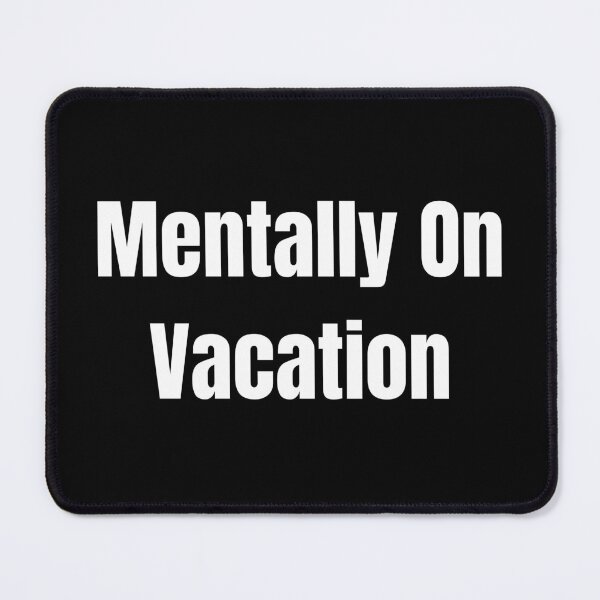 Item preview, Mentally On Vacation Funny Shirt - Sarcastic Tee designed and sold by RYPEstuff.