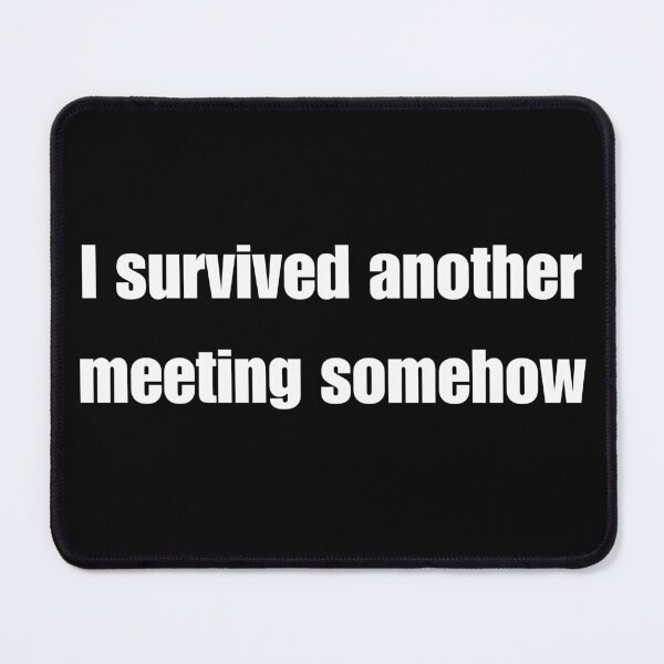 Item preview, I survived a meeting Funny Shirt - Sarcastic Tee designed and sold by RYPEstuff.