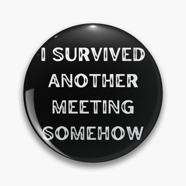 Item preview, I survived a meeting Funny Shirt - Sarcastic Tee designed and sold by RYPEstuff.