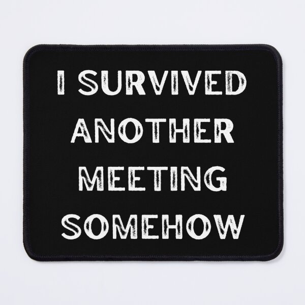 Item preview, I survived a meeting Funny Shirt - Sarcastic Tee designed and sold by RYPEstuff.