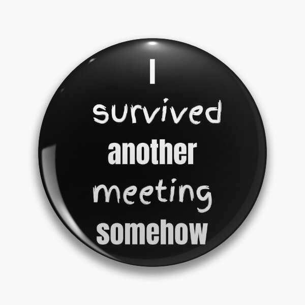 Item preview, I survived a meeting Funny Shirt - Sarcastic Tee designed and sold by RYPEstuff.