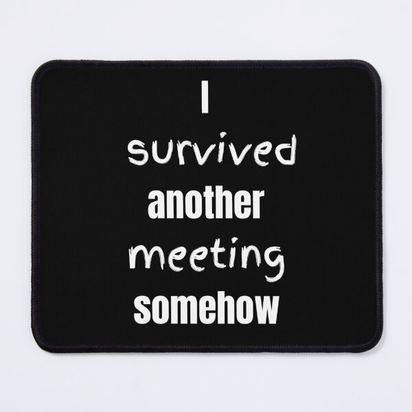 Item preview, I survived a meeting Funny Shirt - Sarcastic Tee designed and sold by RYPEstuff.