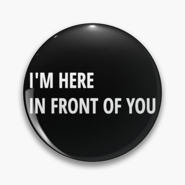 Item preview, I'm Here Right in Front of You - W Text designed and sold by BloodSweatNTers.