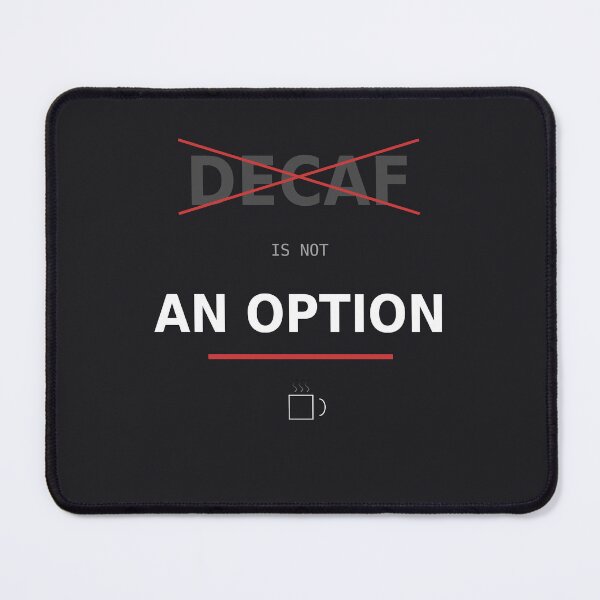 Item preview, Decaf Is Not An Option designed and sold by olzay.