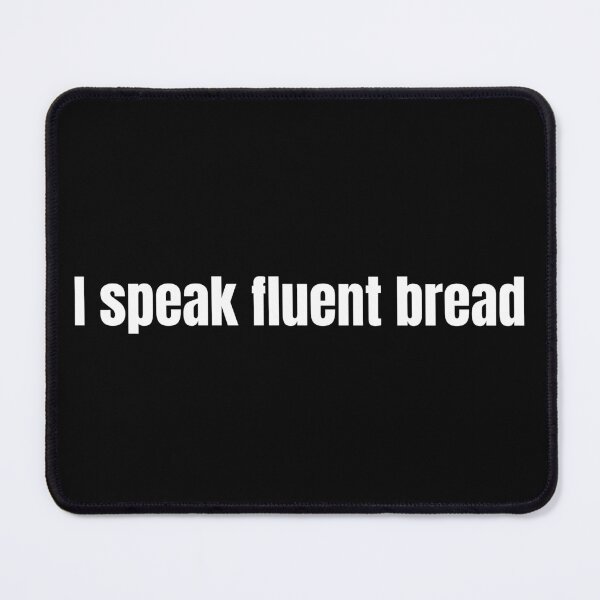 Item preview, I speak fluent bread Funny Shirt -Meme Tee designed and sold by RYPEstuff.