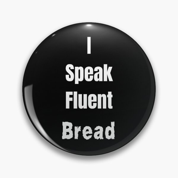 Item preview, I speak fluent bread Funny Shirt -Meme Tee designed and sold by RYPEstuff.