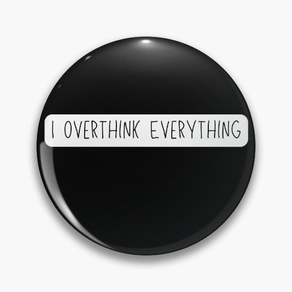 Item preview, I Overthink Everything | Relatable Psychology Humor designed and sold by UnspokenPsy.