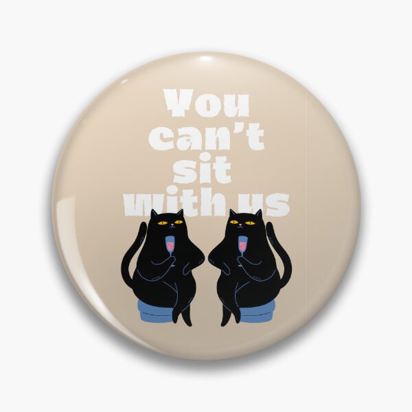 Item preview, You Can't Sit With Us Cat (Beige) designed and sold by MariePopPrints.