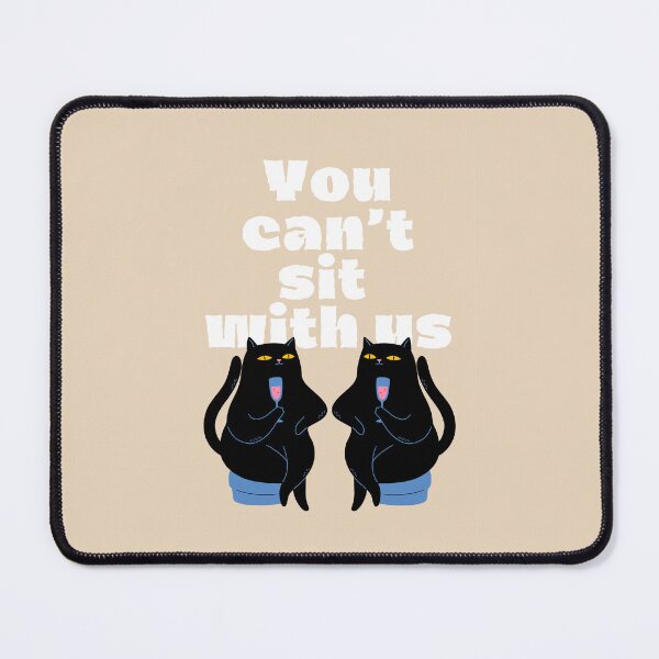 Item preview, You Can't Sit With Us Cat (Beige) designed and sold by MariePopPrints.