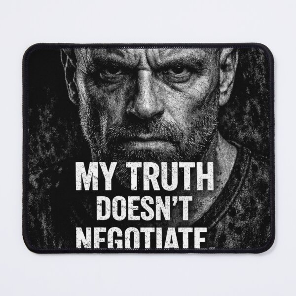 Item preview, My Truth Doesn’t Negotiate designed and sold by MarioZ137.