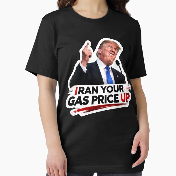 Iran Your Gas Price Up Funny Political Essential T-Shirt
