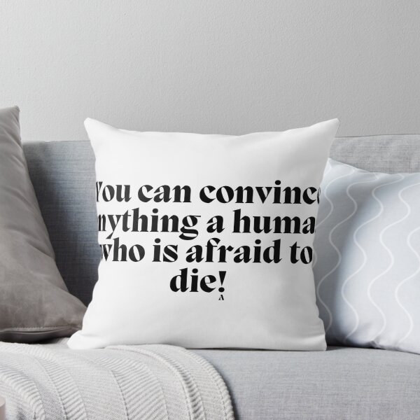 Item preview, You can convince anything a human who is afraid to die! designed and sold by Finds.