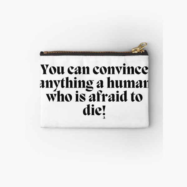 Item preview, You can convince anything a human who is afraid to die! designed and sold by Finds.