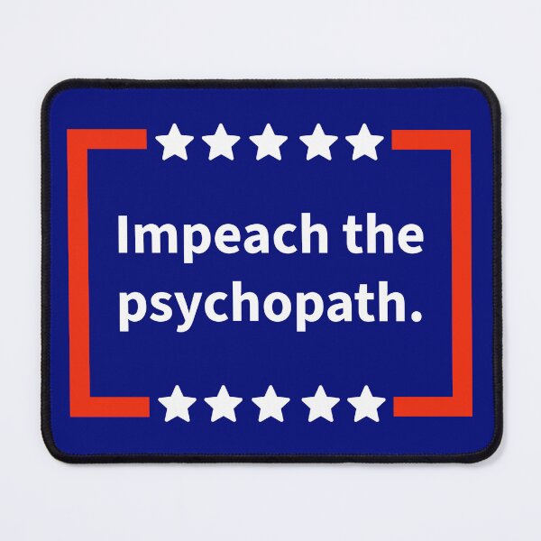 Item preview, Impeach the psychopath  designed and sold by Rachel the Artist .