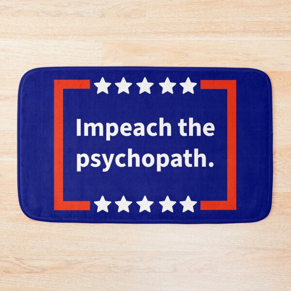 Item preview, Impeach the psychopath  designed and sold by Rachel the Artist .